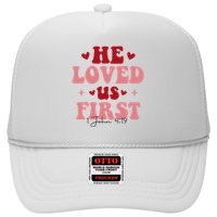 1 John 4 19 He Loved Us First Hat