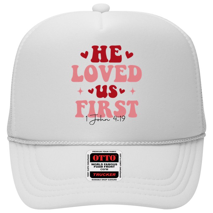1 John 4 19 He Loved Us First Hat