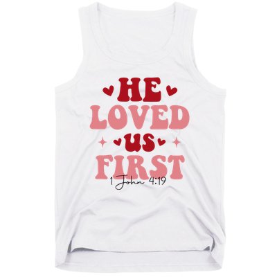 1 John 4 19 He Loved Us First Tank Top