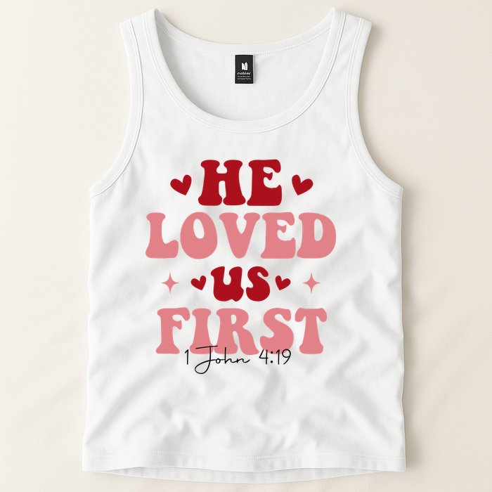 1 John 4 19 He Loved Us First Tank Top