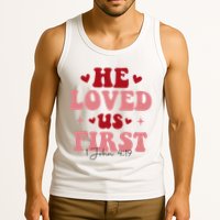 1 John 4 19 He Loved Us First Tank Top