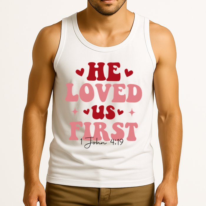 1 John 4 19 He Loved Us First Tank Top