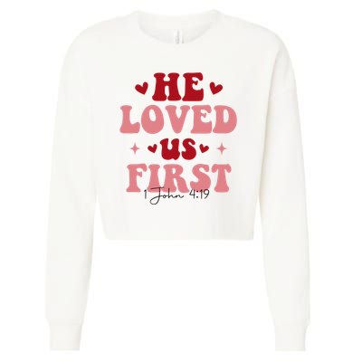 1 John 4 19 He Loved Us First Cropped Pullover Crew