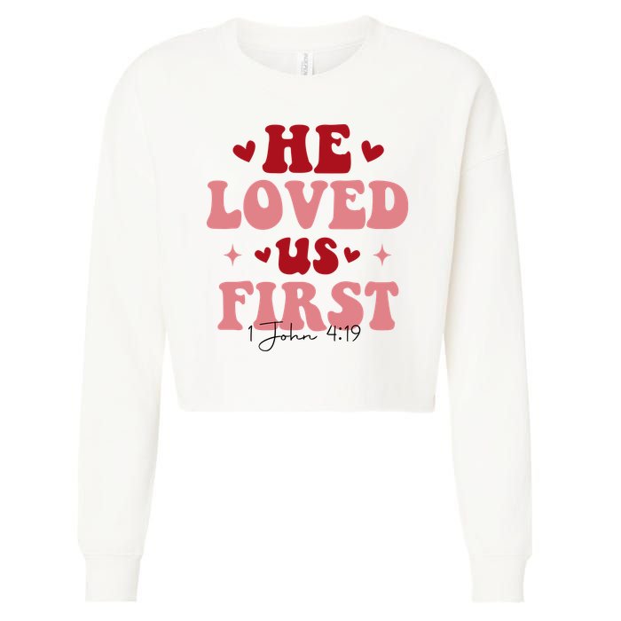 1 John 4 19 He Loved Us First Cropped Pullover Crew