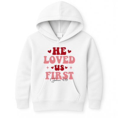 1 John 4 19 He Loved Us First Kids Hoodie