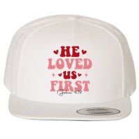 1 John 4 19 He Loved Us First Wool Snapback Cap