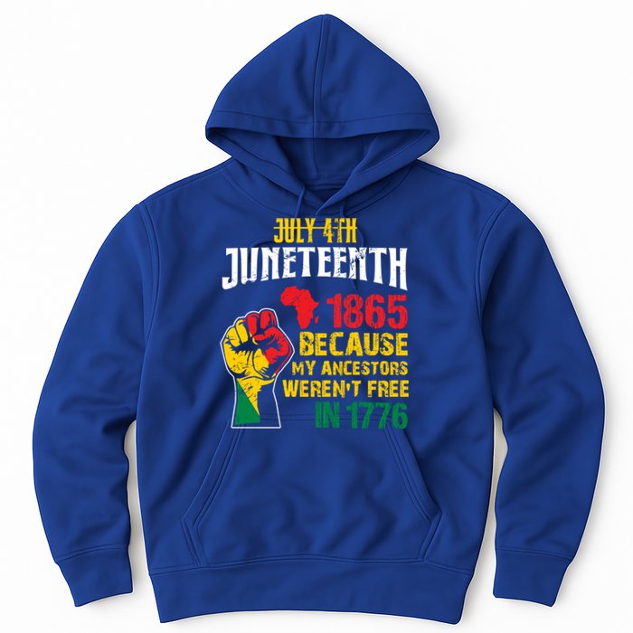 1865 Junenth Because My Ancestors WerenT Free In 1776 Gift Hoodie