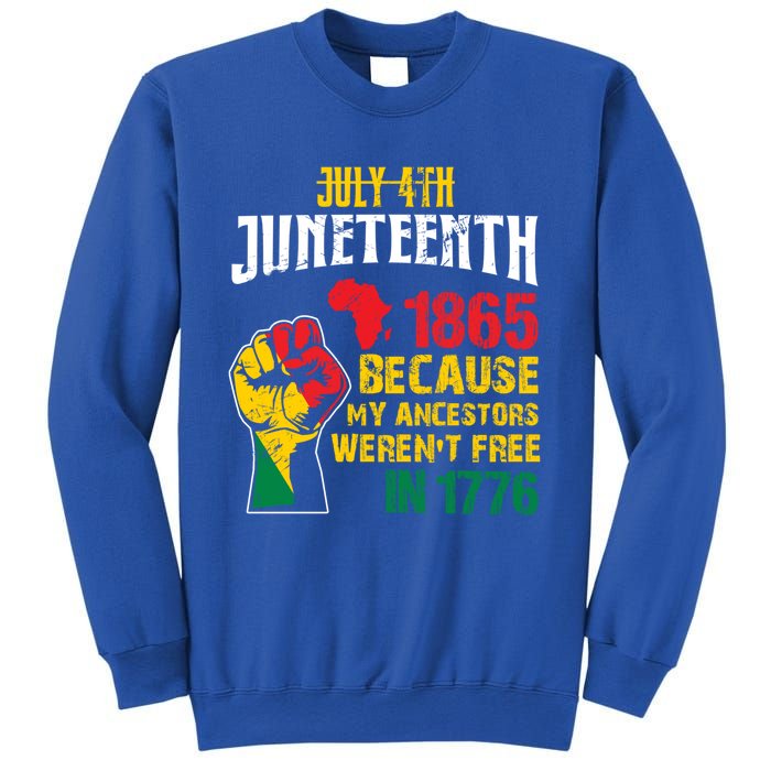 1865 Junenth Because My Ancestors WerenT Free In 1776 Gift Sweatshirt