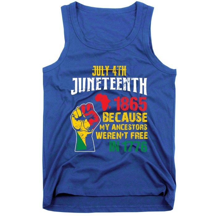 1865 Junenth Because My Ancestors WerenT Free In 1776 Gift Tank Top