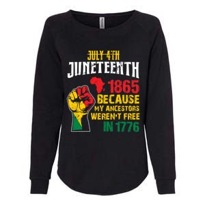 1865 Junenth Because My Ancestors WerenT Free In 1776 Cute Gift Womens California Wash Sweatshirt