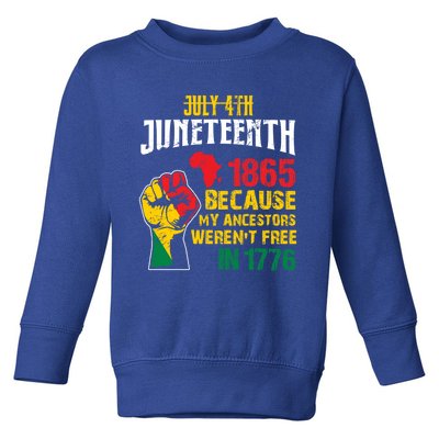 1865 Junenth Because My Ancestors WerenT Free In 1776 Cute Gift Toddler Sweatshirt