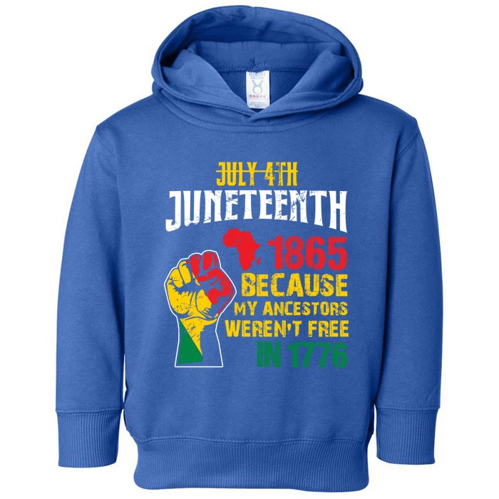 1865 Junenth Because My Ancestors WerenT Free In 1776 Cute Gift Toddler Hoodie