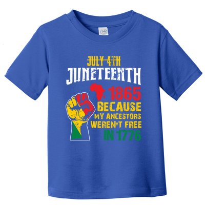 1865 Junenth Because My Ancestors WerenT Free In 1776 Cute Gift Toddler T-Shirt