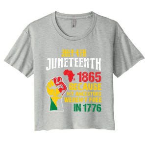 1865 Junenth Because My Ancestors WerenT Free In 1776 Cute Gift Women's Crop Top Tee