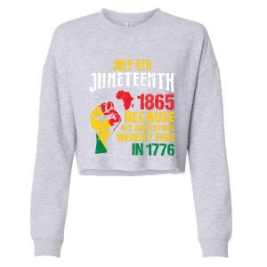 1865 Junenth Because My Ancestors WerenT Free In 1776 Cute Gift Cropped Pullover Crew