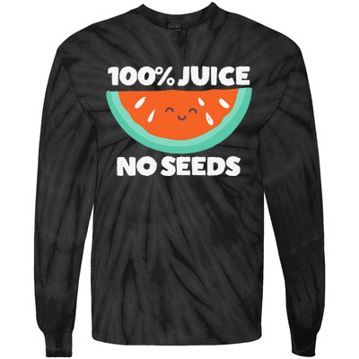 100 Juice No Seeds Watermelon Vasectomy Gift Tie-Dye Long Sleeve Shirt