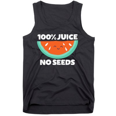 100 Juice No Seeds Watermelon Vasectomy Gift Tank Top