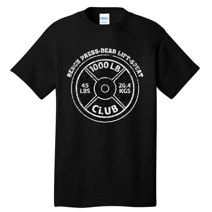 1000 Lbs Pound Club Gym Weightlifting Dead Lift Bench Press Tall T-Shirt