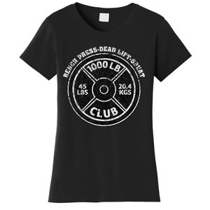 1000 Lbs Pound Club Gym Weightlifting Dead Lift Bench Press Women's T-Shirt