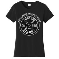 1000 Lbs Pound Club Gym Weightlifting Dead Lift Bench Press Women's T-Shirt