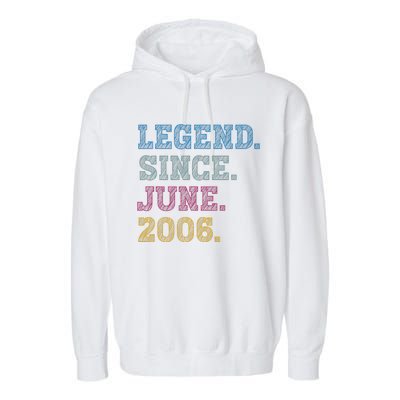 17YearOld Legend Since June 2006 17th Birthday Garment-Dyed Fleece Hoodie