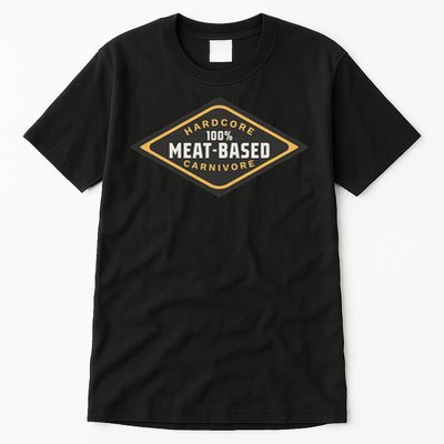 100 Meat Based Hardcore Carnivore Tall T-Shirt