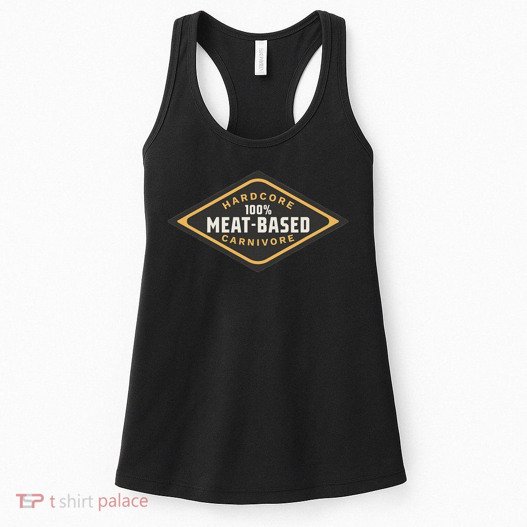 100 Meat Based Hardcore Carnivore Womens Tank Top