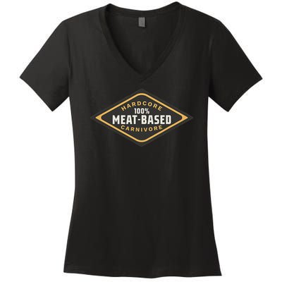 100 Meat Based Hardcore Carnivore Women's V-Neck T-Shirt