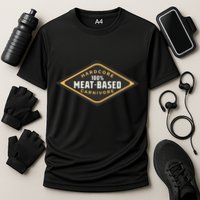 100 Meat Based Hardcore Carnivore Performance Shirt
