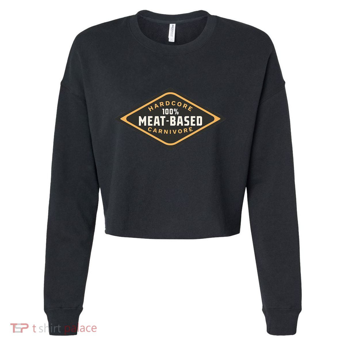 100 Meat Based Hardcore Carnivore Cropped Pullover Crew