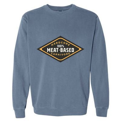 100 Meat Based Hardcore Carnivore Garment-Dyed Sweatshirt