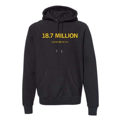 18.7 Million Cleveland April 2024 Premium Hoodie