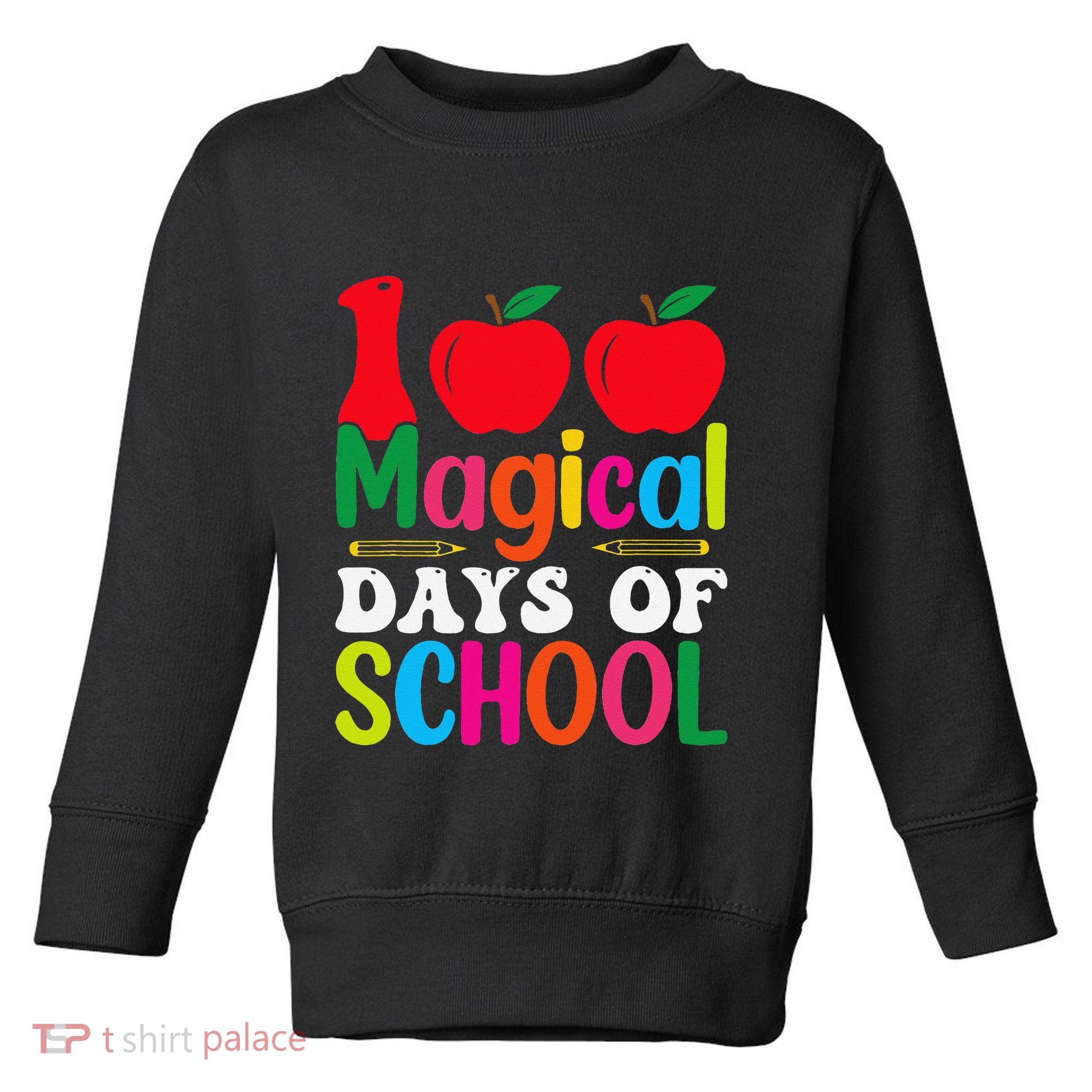 100 Magical Days Of School Apples Pencils Toddler Sweatshirt