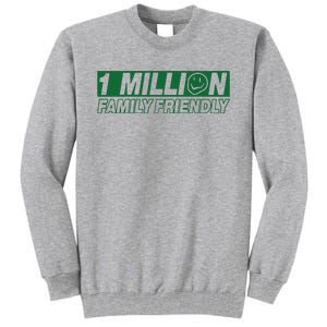 1 Million Family Friendly Tall Sweatshirt