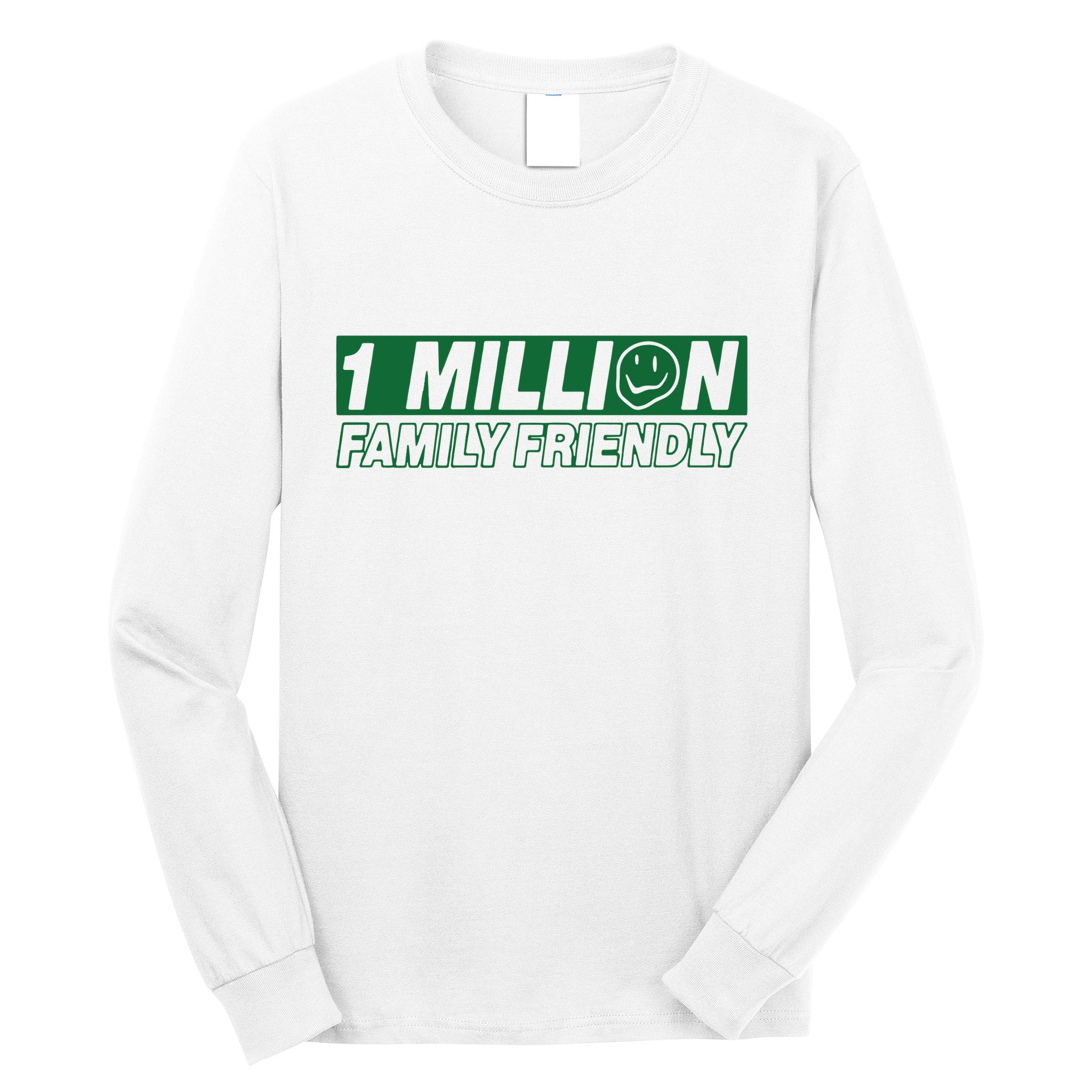 1 Million Family Friendly Long Sleeve Shirt