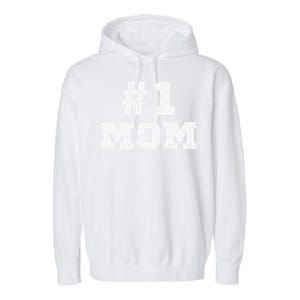 1 Mom Number One Mom Mama Mother Funny Mother's Day Garment-Dyed Fleece Hoodie