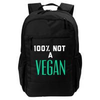 100% Not A Vegan Against Veganism Cool Gift Backpack