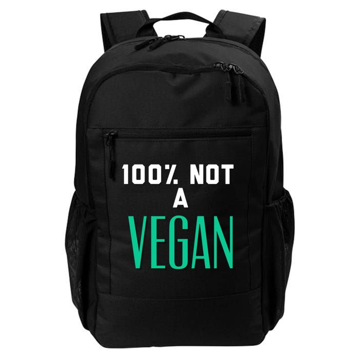 100% Not A Vegan Against Veganism Cool Gift Backpack