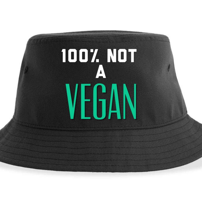 100% Not A Vegan Against Veganism Cool Gift Sustainable Bucket Hat