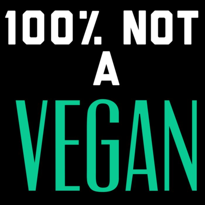 100% Not A Vegan Against Veganism Cool Gift Sustainable Bucket Hat