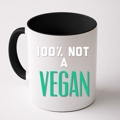 100% Not A Vegan Against Veganism Cool Gift Mug