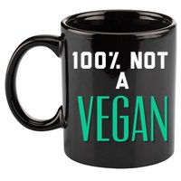 100% Not A Vegan Against Veganism Cool Gift 11oz C Handle Ceramic Mug