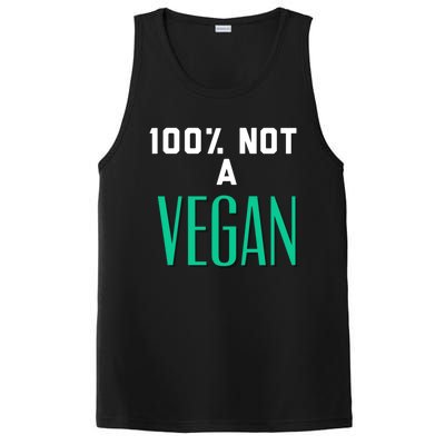 100% Not A Vegan Against Veganism Cool Gift PosiCharge Competitor Tank