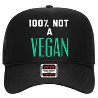 100% Not A Vegan Against Veganism Cool Gift Trucker Hat