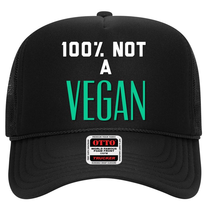 100% Not A Vegan Against Veganism Cool Gift Trucker Hat