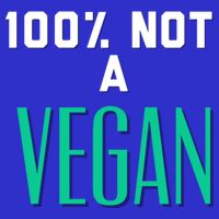 100% Not A Vegan Against Veganism Cool Gift T-Shirt