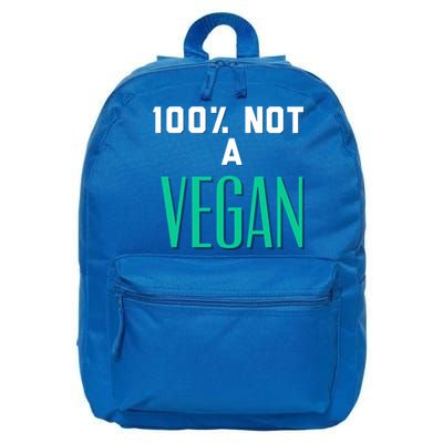 100% Not A Vegan Against Veganism Cool Gift 16 in Basic Backpack