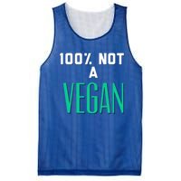 100% Not A Vegan Against Veganism Cool Gift Mesh Reversible Basketball Jersey Tank