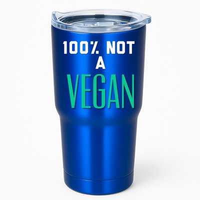 100% Not A Vegan Against Veganism Cool Gift Tumbler