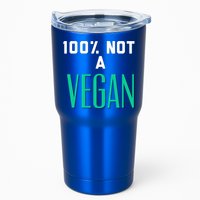 100% Not A Vegan Against Veganism Cool Gift Tumbler